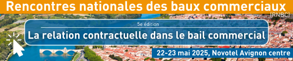 Rencontres nationales des baux commerciaux 2025